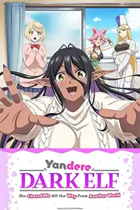 Yandere Dark Elf: Cô ấy đuổi theo tôi từ dị giới!
